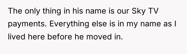 The only thing in his name is our Sky TV...