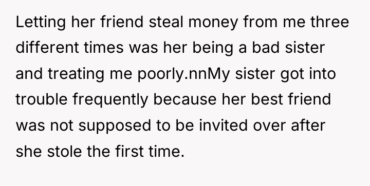 Letting her friend steal money from me three different times...