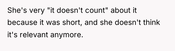She's very "it doesn't count" about it because it was...