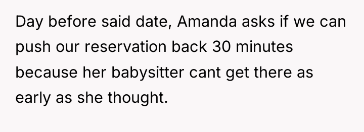 Day before said date, Amanda asks if we can push...