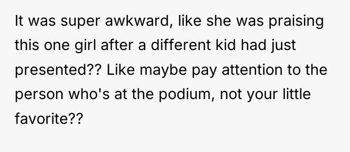 It was super awkward, like she was praising this one...