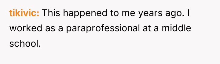 tikivic This happened to me years ago. I worked as...