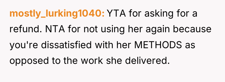 mostly_lurking1040 YTA for asking for a refund. NTA for not...