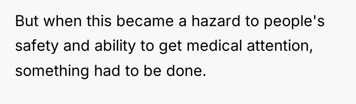 But when this became a hazard to people's safety and...