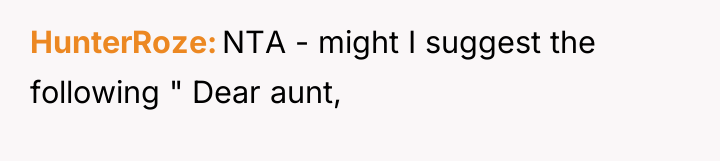 HunterRoze NTA - might I suggest the following " Dear...