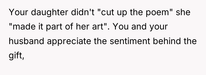 Your daughter didn't "cut up the poem" she "made it...