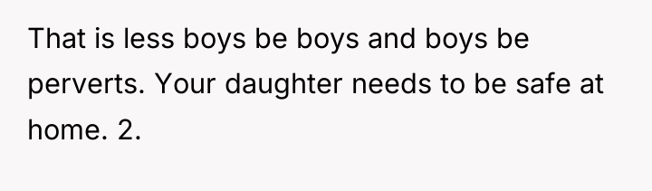 That is less boys be boys and boys be perverts....
