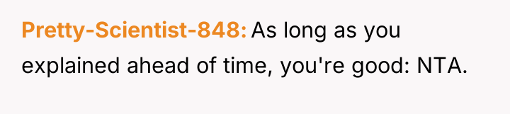 Pretty-Scientist-848 As long as you explained ahead of time, you're...