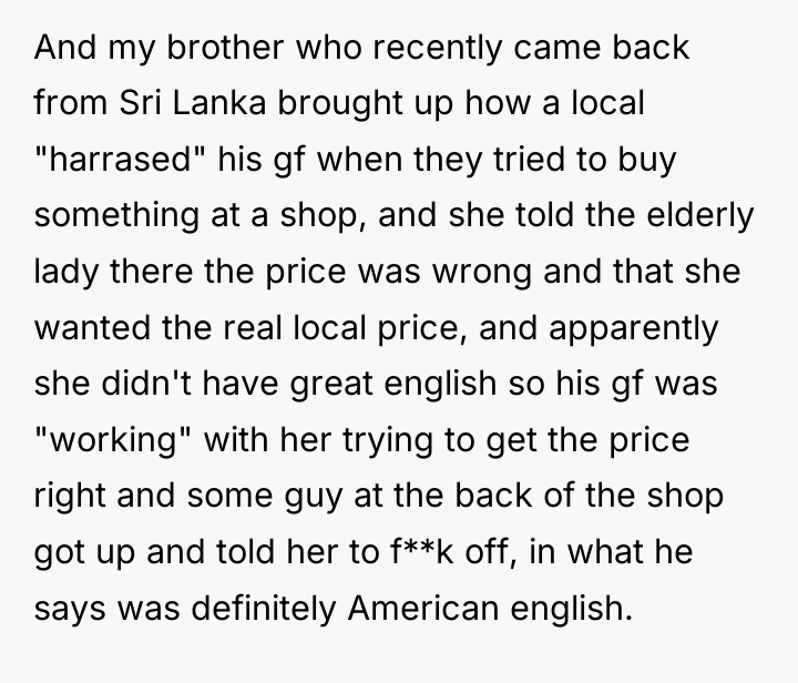 And my brother who recently came back from Sri Lanka...