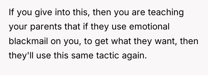 If you give into this, then you are teaching your...