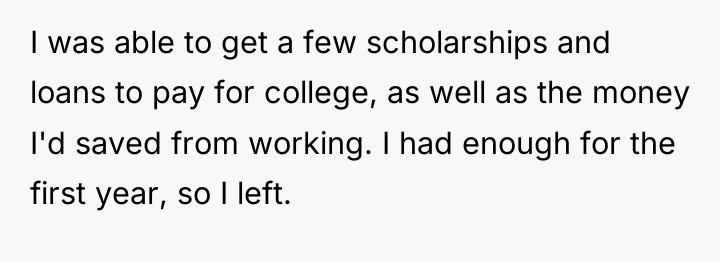 I was able to get a few scholarships and loans...
