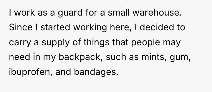 I work as a guard for a small warehouse. Since...