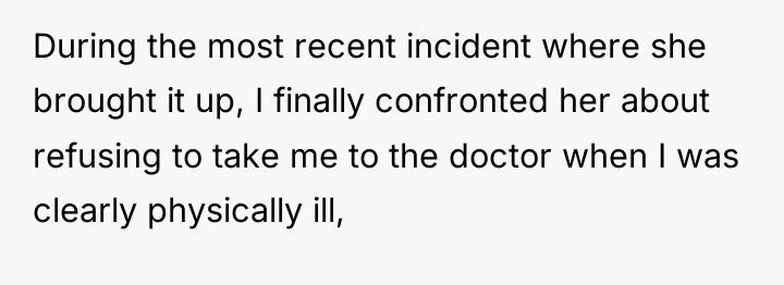 During the most recent incident where she brought it up,...
