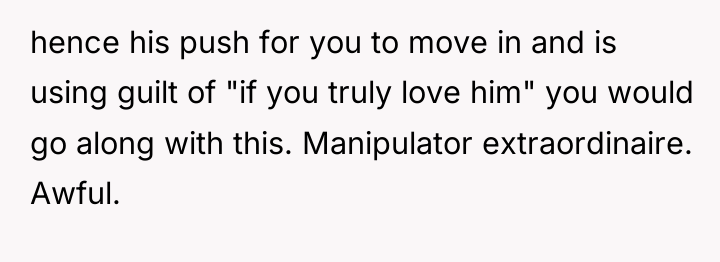 hence his push for you to move in and is...