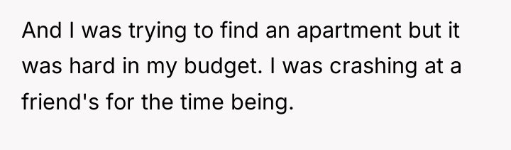 And I was trying to find an apartment but it...