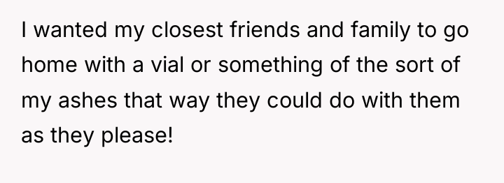 I wanted my closest friends and family to go home...