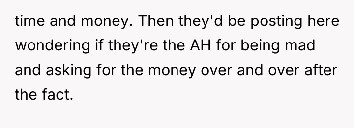 time and money. Then they'd be posting here wondering if...