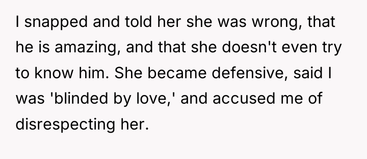 I snapped and told her she was wrong, that he...