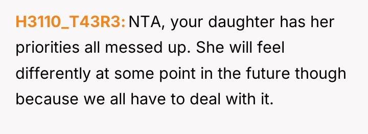 H3110_T43R3 NTA, your daughter has her priorities all messed up....
