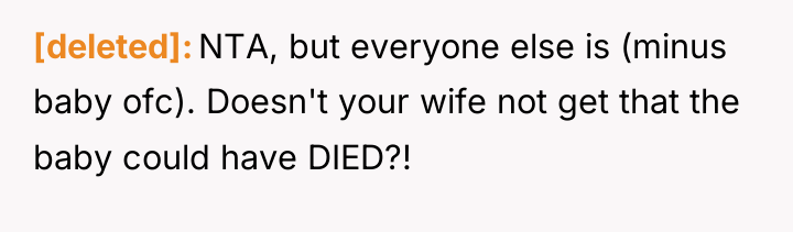 [deleted] NTA, but everyone else is (minus baby ofc). Doesn't...