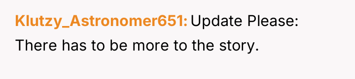 Klutzy_Astronomer651 Update Please: There has to be more to the...