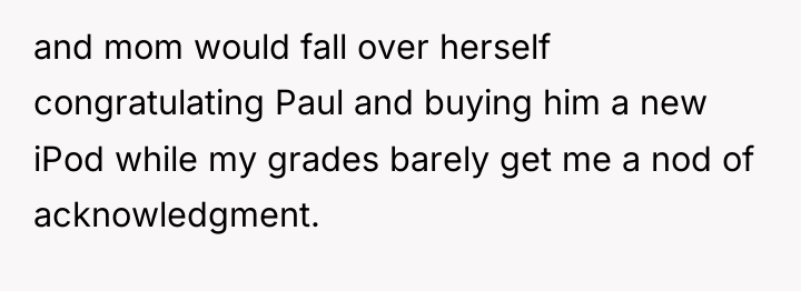 and mom would fall over herself congratulating Paul and buying...