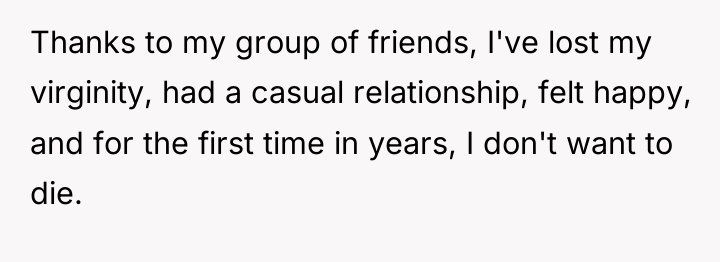 Thanks to my group of friends, I've lost my virginity,...