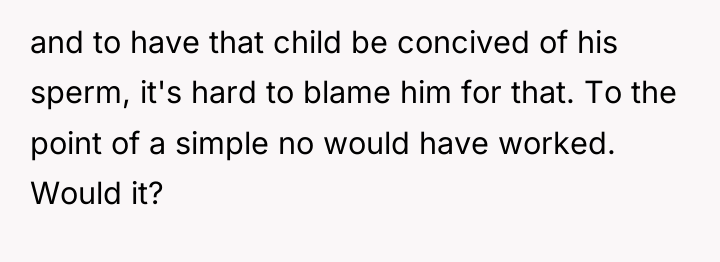 and to have that child be concived of his sperm,...