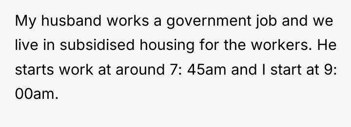 My husband works a government job and we live in...