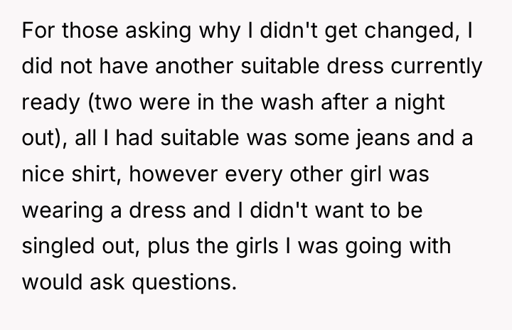 For those asking why I didn't get changed, I did...