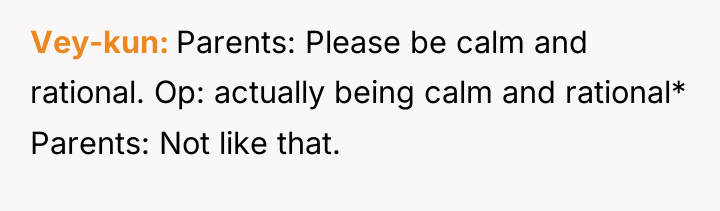Vey-kun Parents: Please be calm and rational. Op: actually being...
