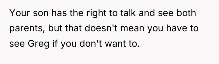 Your son has the right to talk and see both...