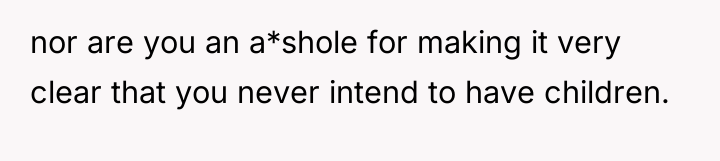 nor are you an a*shole for making it very clear...