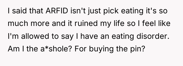 I said that ARFID isn't just pick eating it's so...