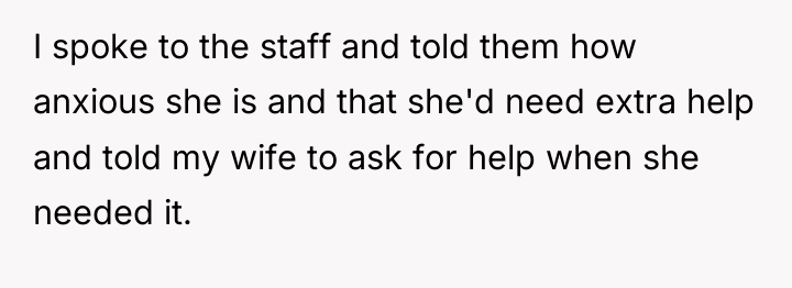 I spoke to the staff and told them how anxious...