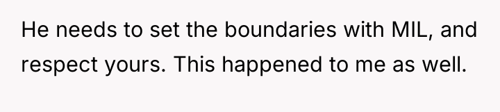 He needs to set the boundaries with MIL, and respect...