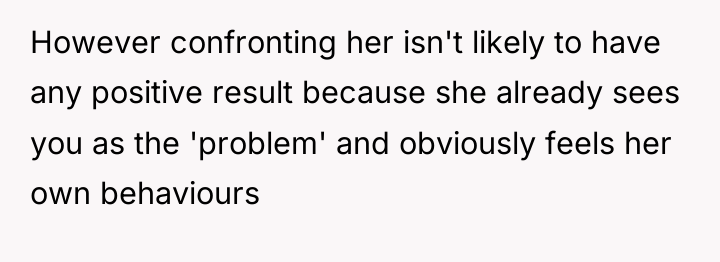 However confronting her isn't likely to have any positive result...