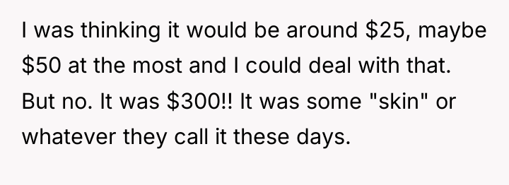 I was thinking it would be around $25, maybe $50...