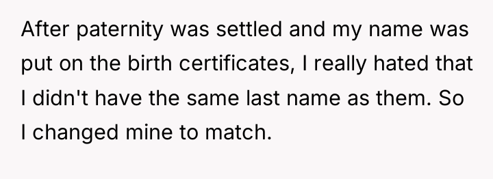 After paternity was settled and my name was put on...