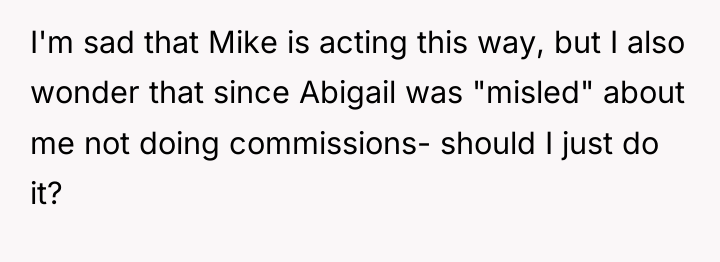 I'm sad that Mike is acting this way, but I...