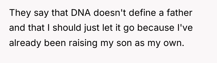 They say that DNA doesn't define a father and that...