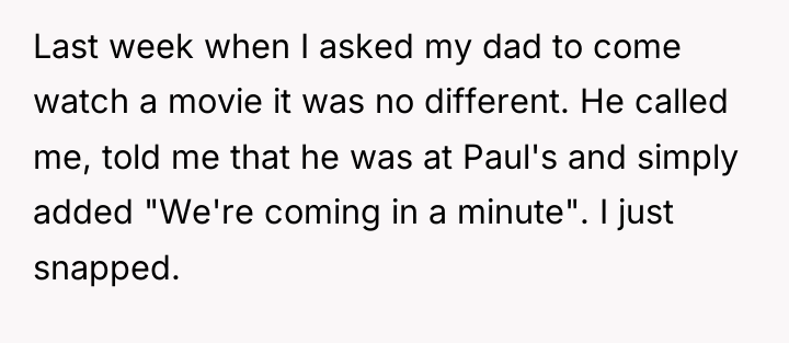 Last week when I asked my dad to come watch...