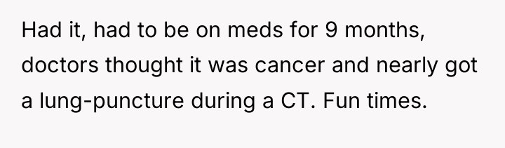 Had it, had to be on meds for 9 months,...