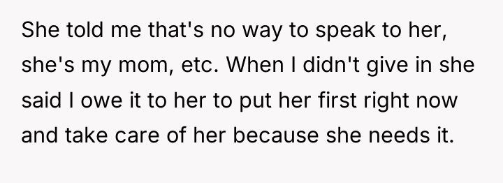 She told me that's no way to speak to her,...