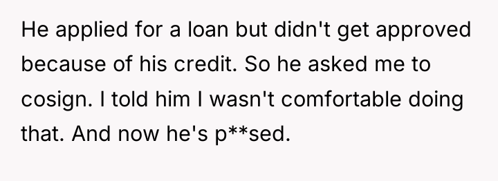 He applied for a loan but didn't get approved because...