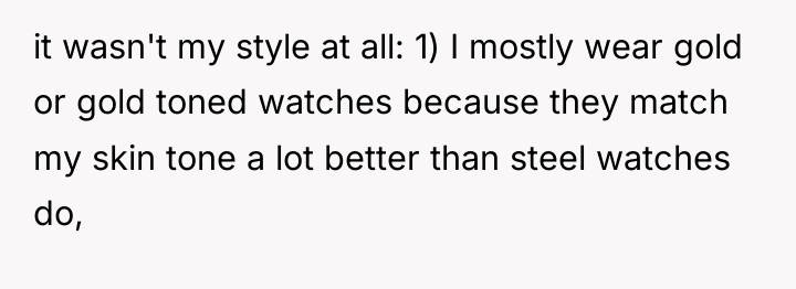 it wasn't my style at all: 1) I mostly wear...