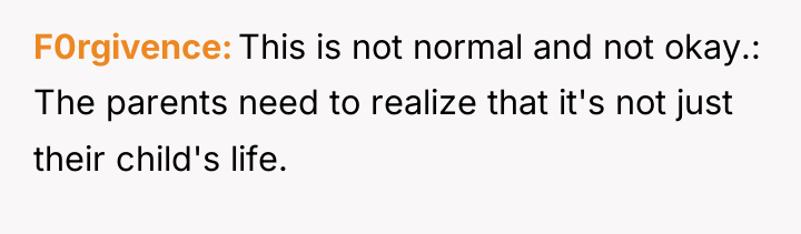 F0rgivence This is not normal and not okay.: The parents...