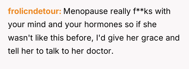frolicndetour Menopause really f**ks with your mind and your hormones...