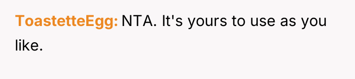 ToastetteEgg NTA. It's yours to use as you like.