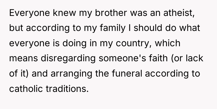 Everyone knew my brother was an atheist, but according to...